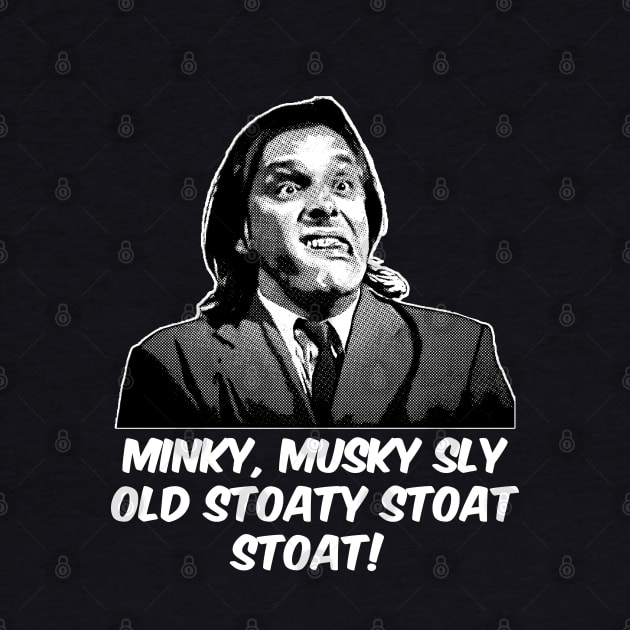 Minky, Musky Sly Old Stoaty Stoat Stoat by Meta Cortex
